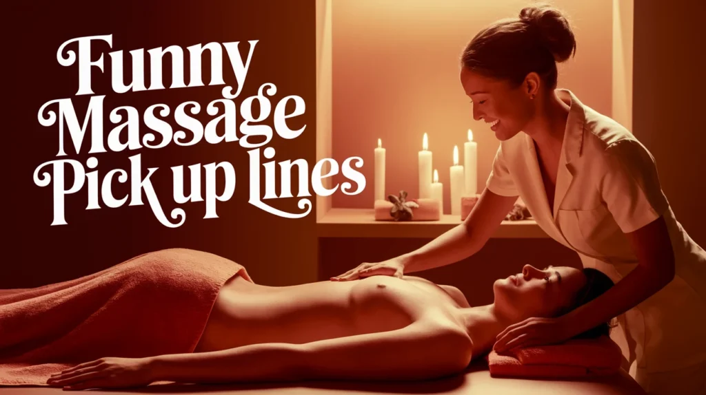 Funny Massage Pick Up Lines