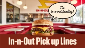 In-N-Out Pick Up Lines