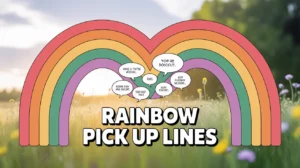 Rainbow Pick Up Lines