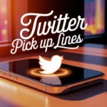 Twitter Pick Up Lines