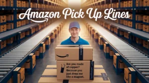 Amazon Pick Up Lines
