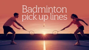 Badminton Pick Up Lines