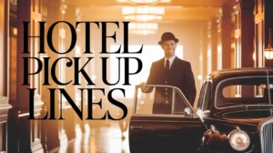 Hotel Pick Up Lines
