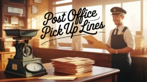Post Office Pick Up Lines