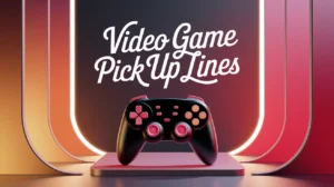 Video Game Pick Up Lines