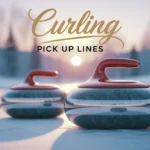 Curling Pick Up Lines